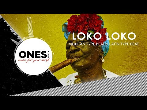 🔥 Latin Type Beat x Mexican Type Beat - "Loko Loko" | YG x Tyga x Jon Z Type Beat