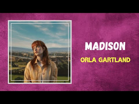 Orla Gartland - Madison (Lyrics)