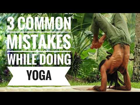 3 Common Mistakes while doing Yoga