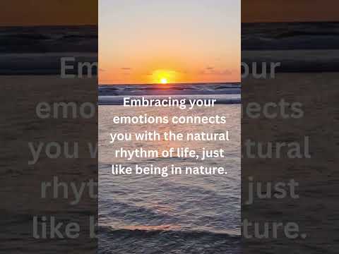 Embrace Your Emotions By Connecting With Nature