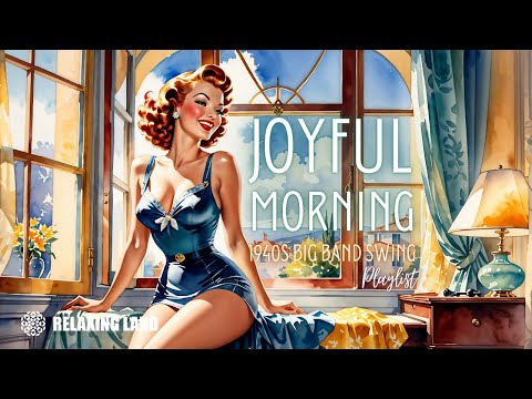 Joyful Morning: Classic 1940s Big Band Swing & Jazz Club Vibes