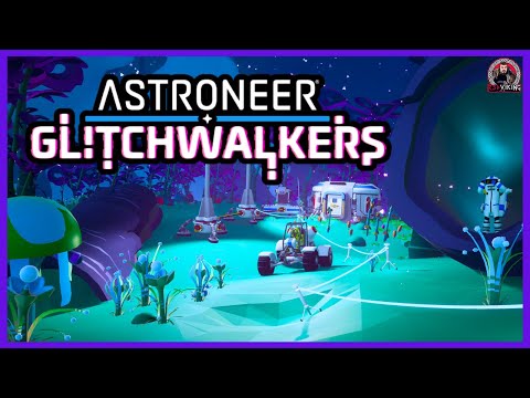 Astroneer: Glitchwalkers DLC | Embark on a New Digital Frontier!