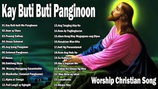 Kay Buti-buti Mo Panginoon With Lyrics - Tagalog Worship Christian Songs Morning Praise & Worship