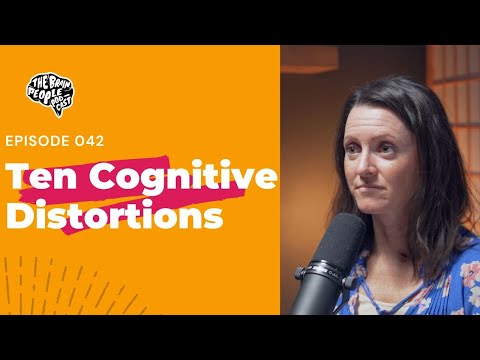 The Brain People Podcast: 042 | Ten Cognitive Distortions