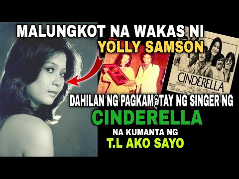 YOLLY SAMSON OF CINDERELLA STORY Ang kwento ng maagang pagpanaw ng kanilang lead singer na si Yolly