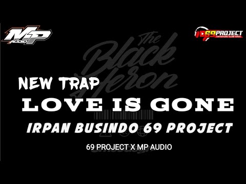 TRAP LOVE IS GONE _ mp audio x 69 project