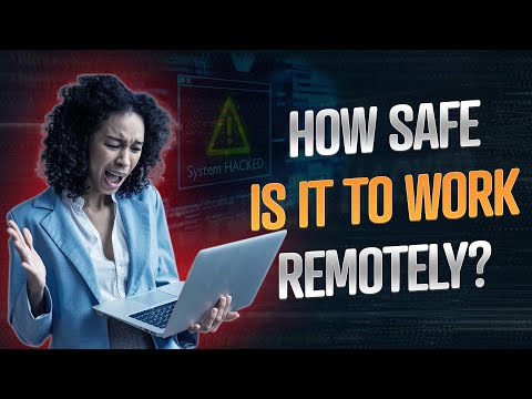 Are remote workers susceptible to cyberattacks?