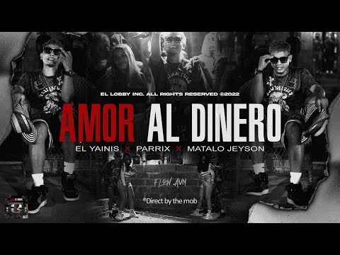 AMOR AL DINERO - PARRIX, EL YAINIS, MATALO JEYSON (VIDEO OFICIAL)