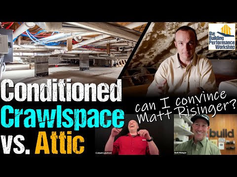 Conditioned Crawlspace Vs Attic: Which Is Better Encapsulated for HVAC? (with Matt Risinger)