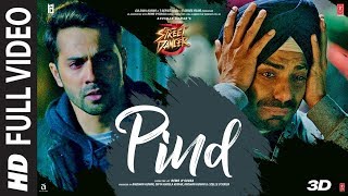 Full Song: Pind | Street Dancer 3D | Varun D,Shraddha K,Aparshakti K | Gurinder Seagal | Kunaal V