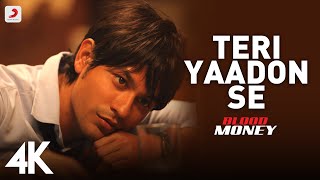 'Teri Yaadon Se - Blood Money 4K Full Song Video feat. Kunal Khemu| Mustafa Zahid | Amrita Puri