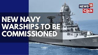 PM Modi To Dedicate 3 Cutting-Edge Naval Warships To Nation | Commission On 15th January | N18V