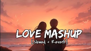 First Love Lofi Mashup💕Slowed & Reverb❤ Arijit Singh Love Mashup 😍 Heart Touching Songs #lofi#love