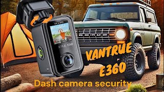 Vantrue E360 - Dash camera security, with vloging ability