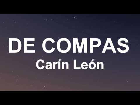 Carín León - De Compas (Letra/Lyrics)