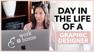 DAY IN THE LIFE OF A GRAPHIC DESIGNER | Working From Home