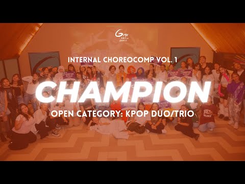 CHAMPION OPEN CATEGORY: DUO/TRIO KPOP || INTERNAL CHOREOCOMP VOL.1