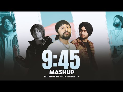 9:45 - Mashup | Dj Tanayan | Still Rollin X We Rollin | Subh, Prabh singh | Trending Mashup