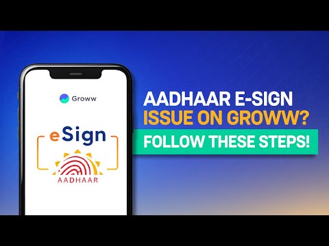 Aadhaar e-Sign Issue on Groww? Follow These Steps! | Get to Know Groww