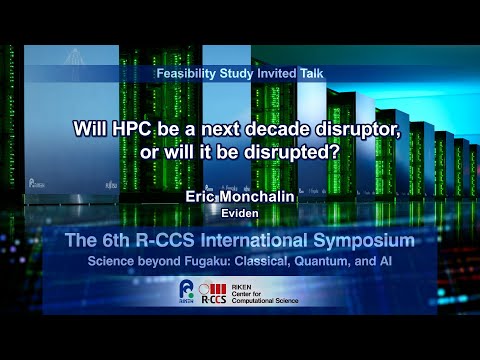 "Will HPC be a next decade disruptor, or will it be disrupted?"