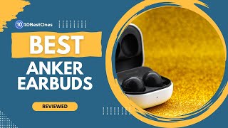 Best Anker Earbuds in 2023 - You Won't Believe These Hidden Features!