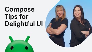 Introduction to Compose Tips for Delightful UI