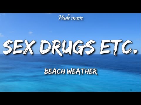 Beach Weather - sex, drugs, etc. (Lyrics)