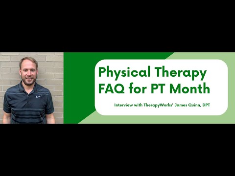 FAQ for National Physical Therapy Month: Interview with TherapyWorks' James Quinn, DPT