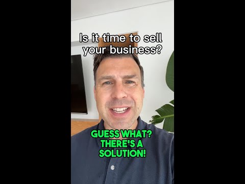 Is It Time To Sell Your Business? Watch This First!