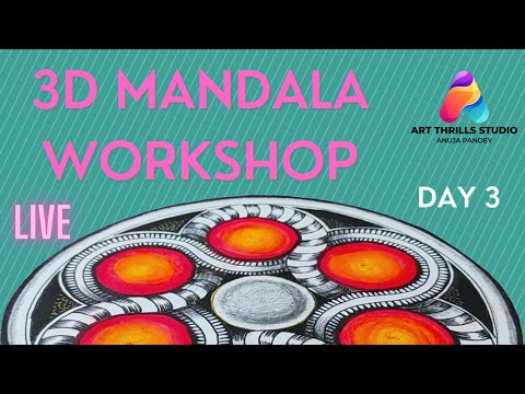 3D Mandala Live Workshop - Day 3