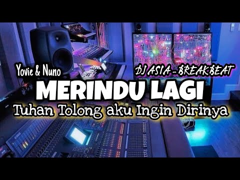 DJ TUHAN TOLONG AKU INGIN DIRINYA RINDU PADANYA || DJ MERINDU LAGI VIRAL TIK TOK TERBARU - DJ ASIA