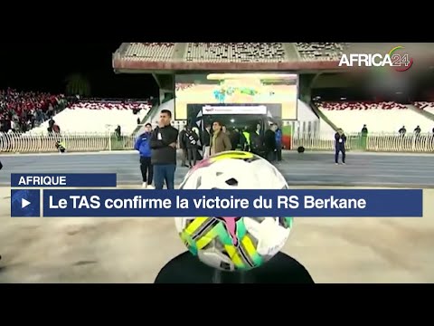 Coupe de la CAF 2023-2024 : le TAS confirme la victoire du RS Berkane