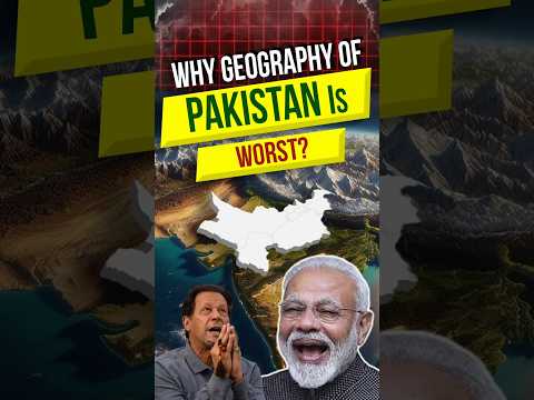 Pakistan's Geography is Worse Than You Thought!