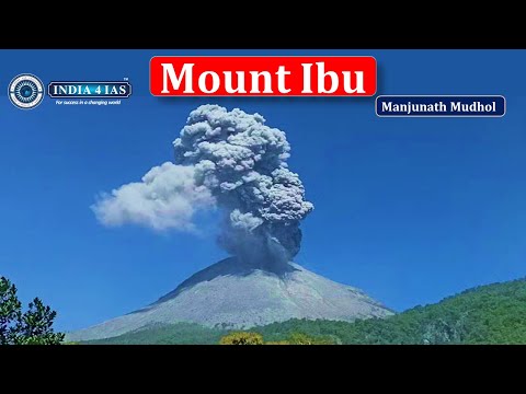 Mount Ibu Eruption Explained: Key Geographical Facts for UPSC CSE | #india4ias #upsc