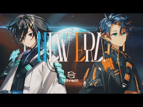 【オリジナル楽曲MV】NEW ERA／Bratt（奏手イヅル, アステル・レダ）