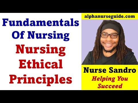 Fundamentals of Nursing - Ethical Principles in Nursing | Legal and Ethical Issues in Nursing Review