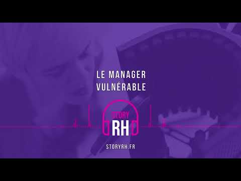 Le manager vulnérable