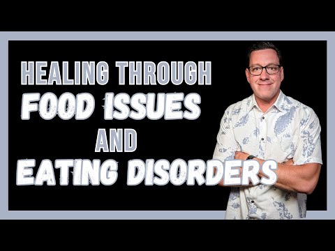 Healing Through Food Issues and Eating Disorders