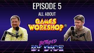 BBD Ep 5   Blind Faith and Stockholm Syndrome- All about Games Workshop