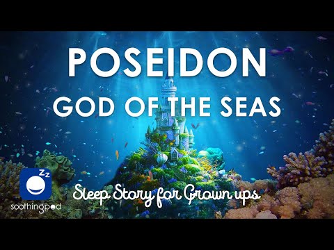 Bedtime Sleep Stories | 👑 Poseidon God of the Seas 🔱 | Sleep Story for Grown Ups | Greek Mythology