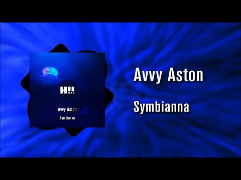 Avvy Aston - Symbianna [#HumanDreams Release - Techno]