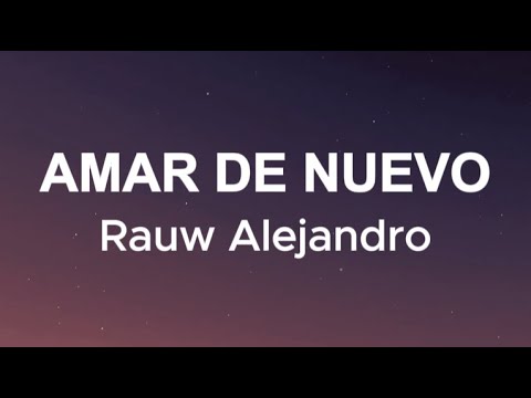 Rauw Alejandro - Amar De Nuevo (Letra/Lyrics)