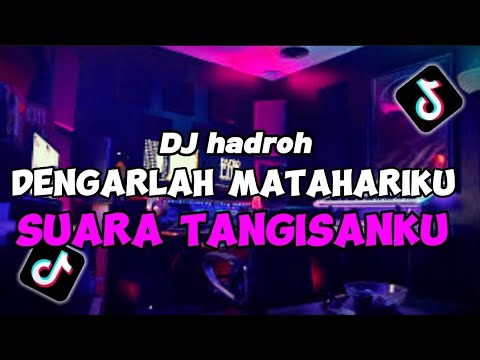 DJ DENGARLAH MATAHARIKU SUARA TANGISANKU BOTLEG X HADROH MENGKENE VIRAL TIKTOK