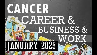 CANCER🔮CAREER / BUSINESS / WORK JANUARY 2025 #cancertarot #cancercareer #cancerjanuary2025