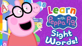 What are Sight Words Peppa Pig? 🐷📖 Learn With Peppa Pig - Sight Words