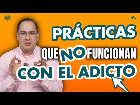 PRÁCTICAS QUE NO FUNCIONAN CON EL ADICTO - Juan Camilo Psicologo