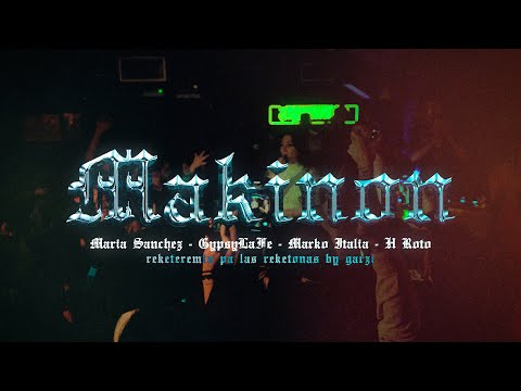 MARÍA SÁNCHEZ, GYPSY LA FE, H ROTO, MARKO ITALIA - MAKINON REKETEREMIX