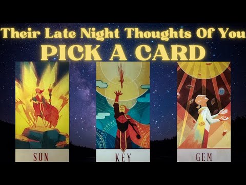 Their Late Night Thoughts Of You 💛 PICK A CARD ✨REUPLOAD✨