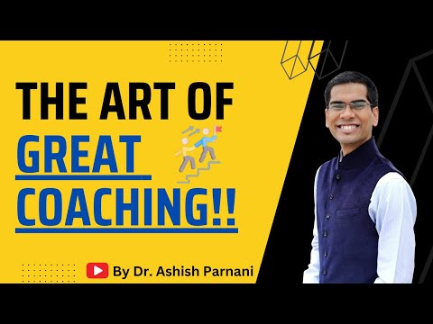 Follow These Three Tips Always to Become a Great Coach | Dr. Ashish Parnani | Art of Great Coaching