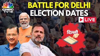 Delhi Election 2025 LIVE: Election Commission Announces Poll Dates | AAP vs BJ P vs Congress | N18L